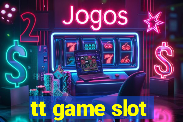 tt game slot